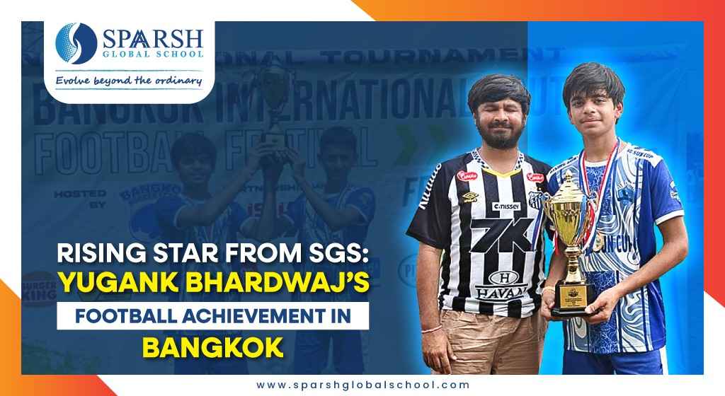Rising Star from SGS: Yugank Bhardwaj’s Football Achievement in Bangkok